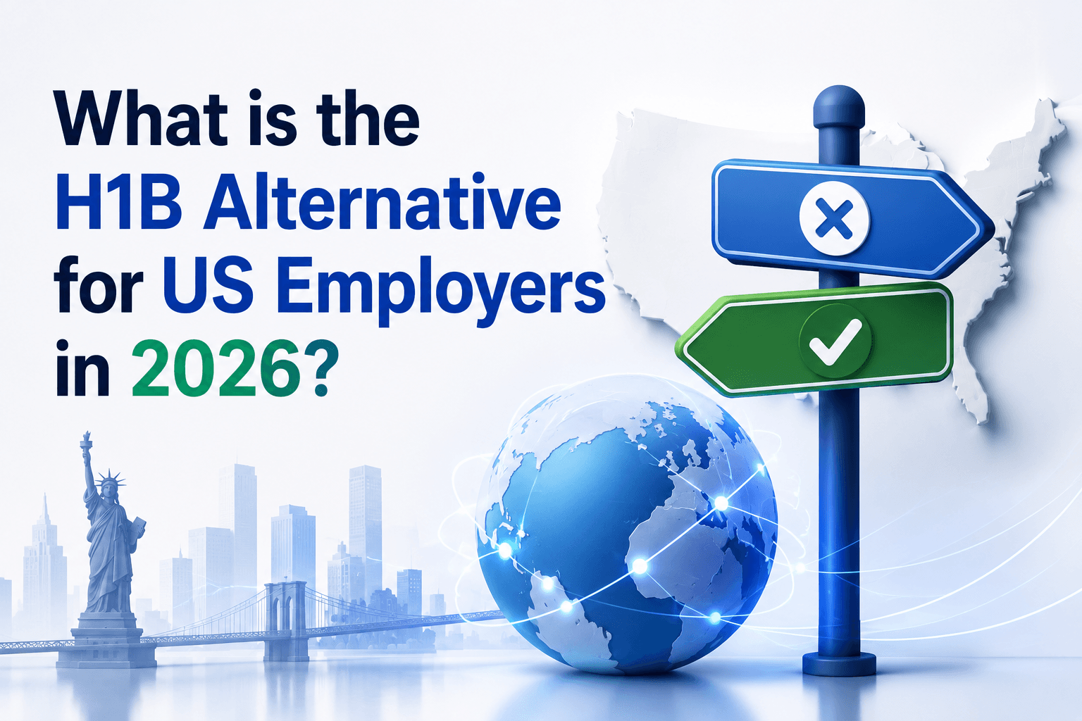 What is The H1B Alternative for US Employers in 2026: A Practical Guide